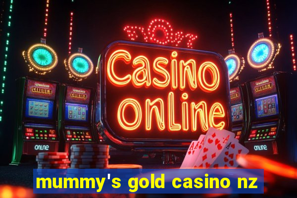 mummy's gold casino nz