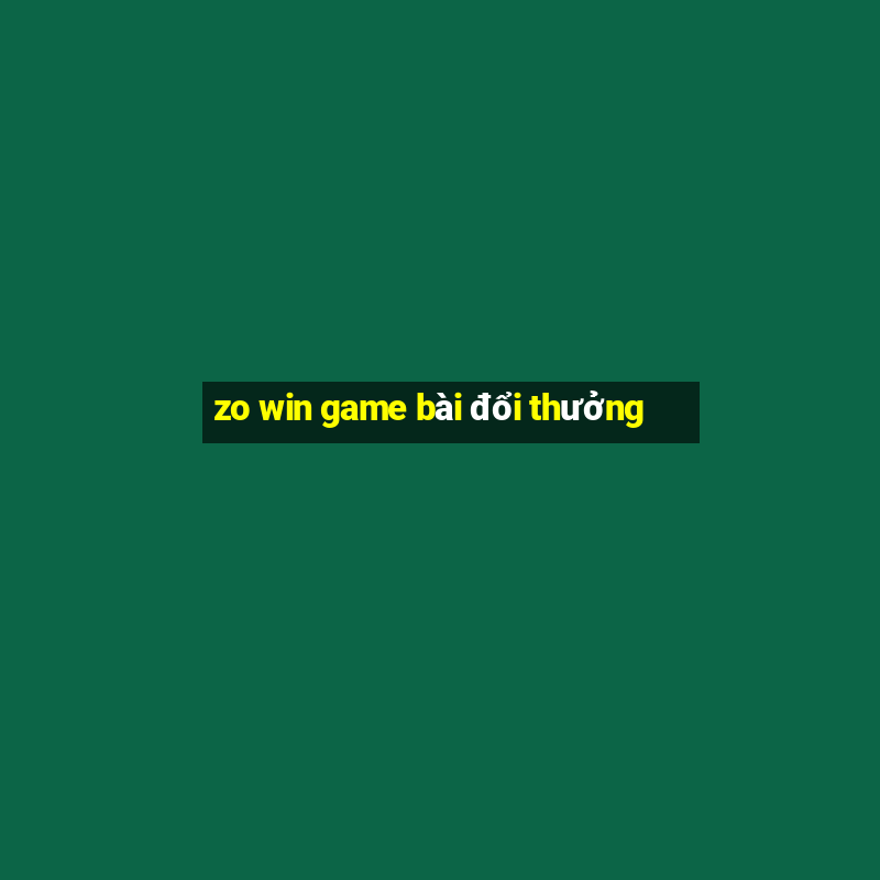 zo win game bài đổi thưởng