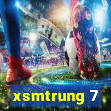 xsmtrung 7