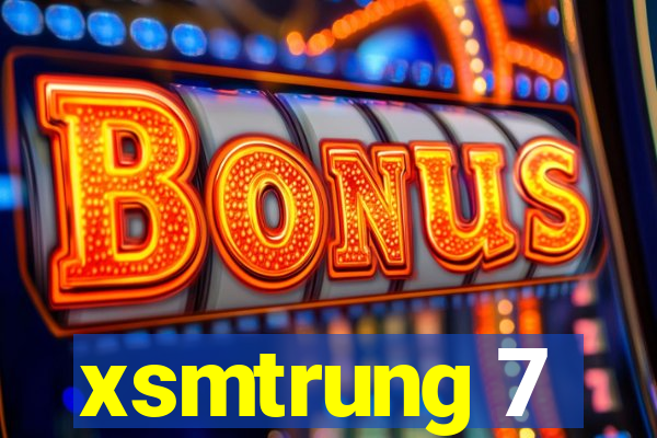 xsmtrung 7