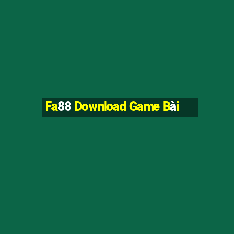 Fa88 Download Game Bài