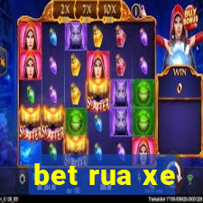 bet rua xe