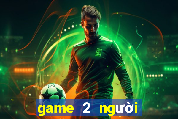 game 2 người lửa và nước