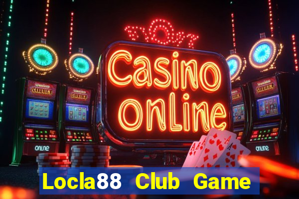 Locla88 Club Game Bài Mới