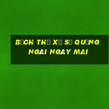 bạch thủ xổ số quảng ngãi ngày mai