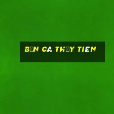 bắn cá thủy tiên