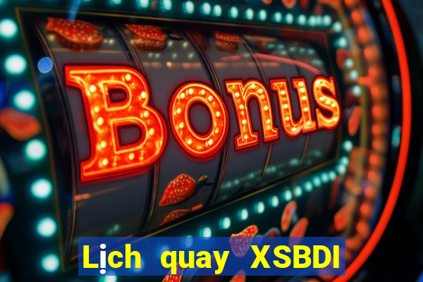 Lịch quay XSBDI ngày 3