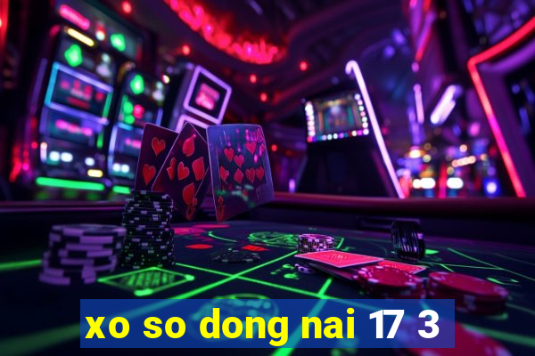 xo so dong nai 17 3