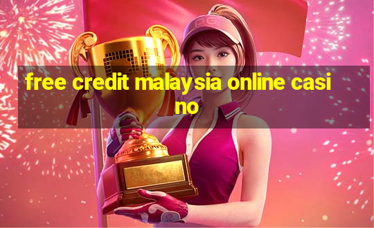 free credit malaysia online casino