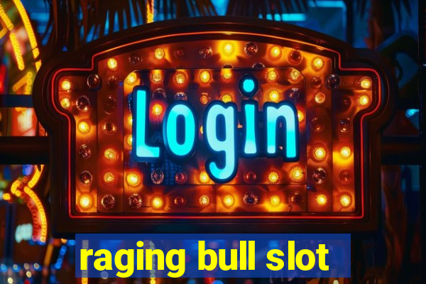 raging bull slot