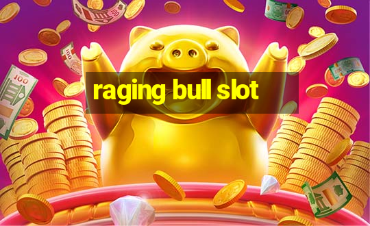 raging bull slot