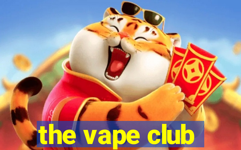 the vape club