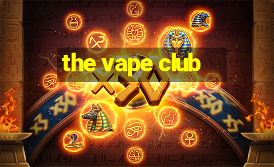 the vape club