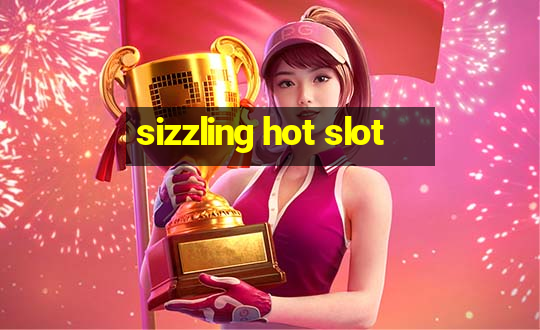 sizzling hot slot