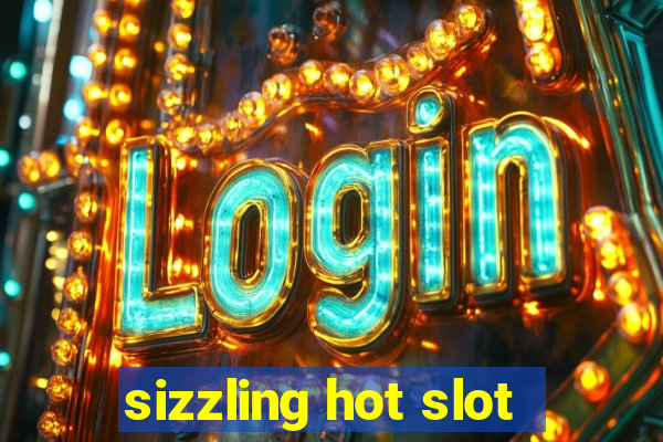 sizzling hot slot