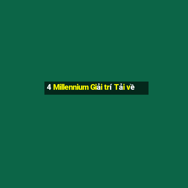 4 Millennium Giải trí Tải về