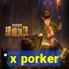 x porker