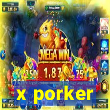 x porker