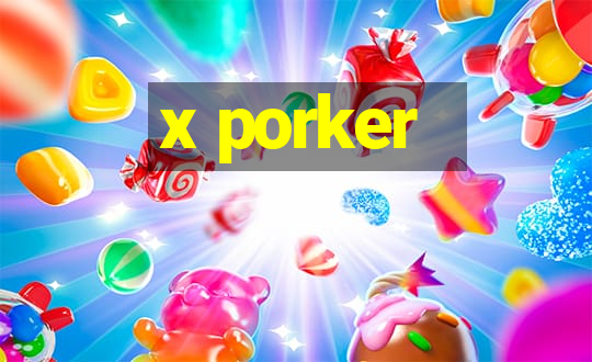 x porker