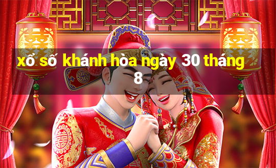 xổ số khánh hòa ngày 30 tháng 8