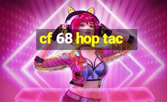 cf 68 hop tac