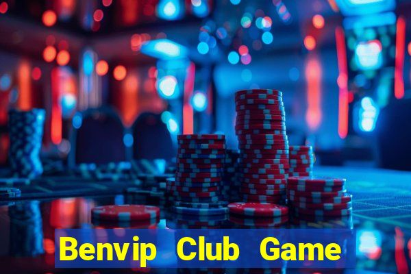 Benvip Club Game Bài Tài Xỉu