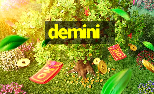 demini