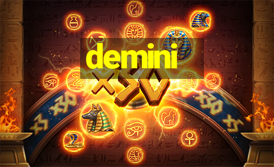 demini