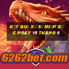 kết quả xổ số miền bắc ngày 15 tháng 6