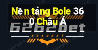 Nền tảng Bole 360 Châu Á