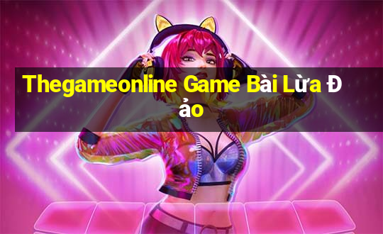 Thegameonline Game Bài Lừa Đảo