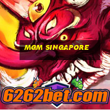 mgm singapore