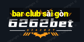 bar club sài gòn