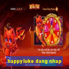 happyluke dang nhap