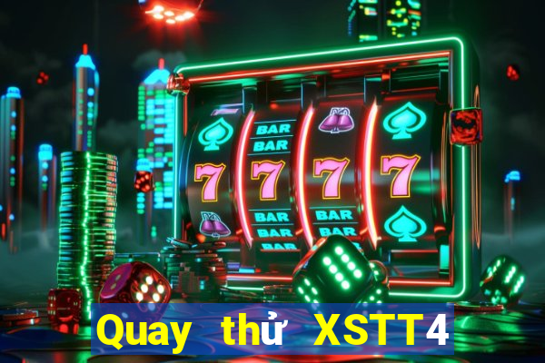 Quay thử XSTT4 ngày 1