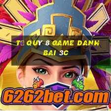 Tứ Quý 8 Game Danh Bai 3C