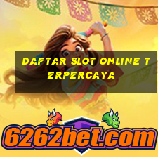 daftar slot online terpercaya