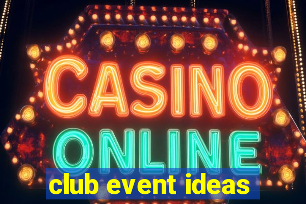 club event ideas