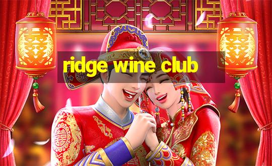 ridge wine club