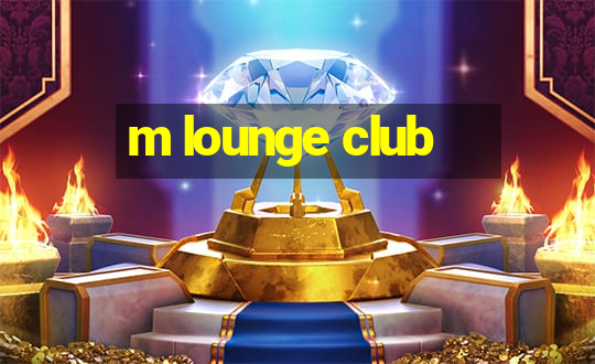 m lounge club