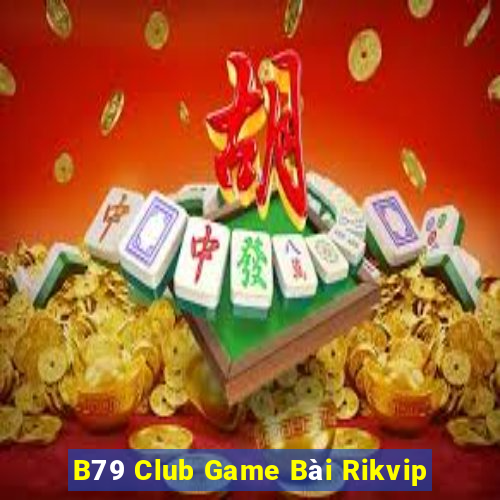 B79 Club Game Bài Rikvip