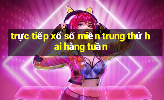 trực tiếp xổ số miền trung thứ hai hàng tuần