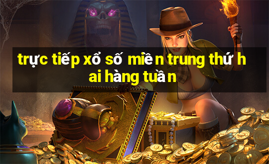 trực tiếp xổ số miền trung thứ hai hàng tuần