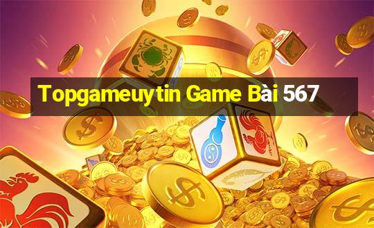 Topgameuytin Game Bài 567