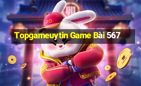 Topgameuytin Game Bài 567