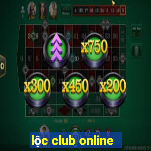 lộc club online