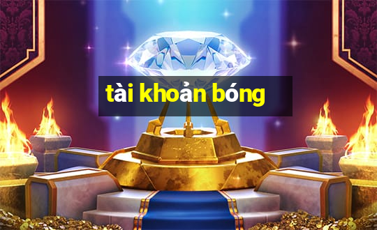 tài khoản bóng