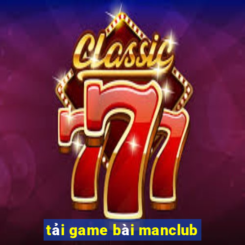 tải game bài manclub