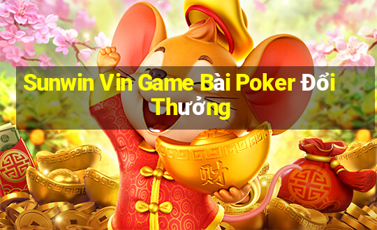 Sunwin Vin Game Bài Poker Đổi Thưởng