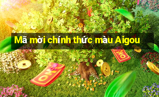 Mã mời chính thức màu Aigou